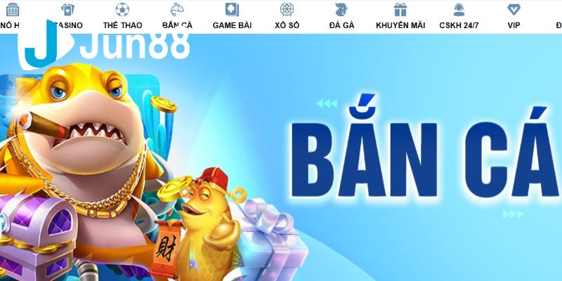 Các yếu tố then chốt về bắn cá Jun88 mà bạn nên biết